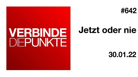 Verbinde die Punkte #642 - Jetzt oder nie (30.01.2022)