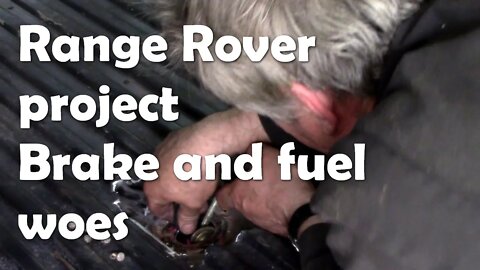 Range Rover project brake and fuel pump woes!