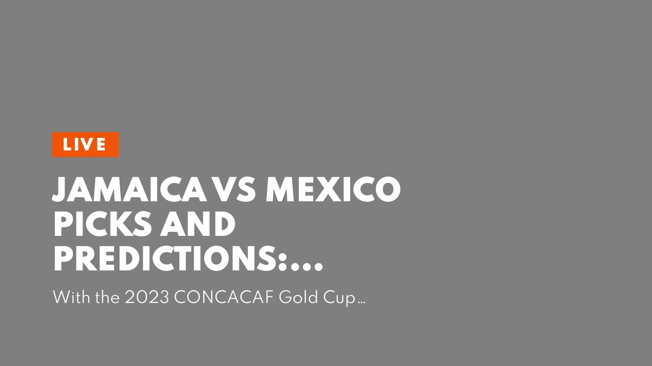 jamaica-vs-mexico-picks-and-predictions-jamaica-punches-ticket-to
