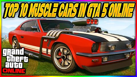 Crush the Competition with GTA 5 Online's Top 10 Muscle Cars