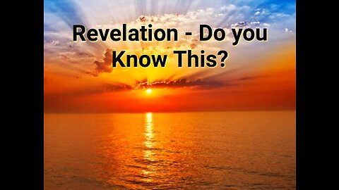 Revelation - Do you Know This?