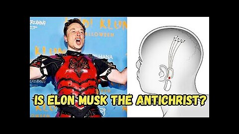 The Mark Of The Beast System Is Near! Is Elon Musk The Antichrist?