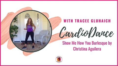 CardioDance with Tracee Gluhaich - Show me how you burlesque