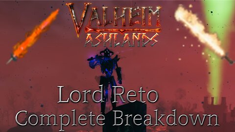 Lord Reto Complete Breakdown Valheim Ashlands - PTB 0.218.14