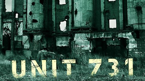 WATCH: UNIT 731 | Japanese Human Experimentation - The Aftermath of Asia's Auschwitz