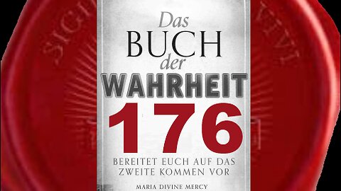 An den Klerus Erlaubt keinen Druck durch weltlich geprägte Gesellschaften(Buch der Wahrheit Nr 176)