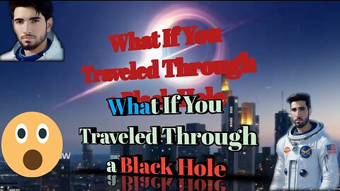 What If You Traveled Through a Black Hole