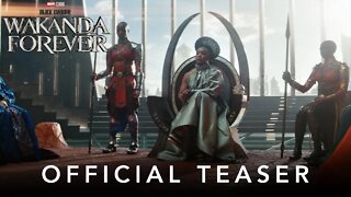 BLACK PANTHER WAKANDA FOREVER Teaser Trailer