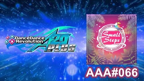 Small Steps - EXPERT - AAA#066 (2 Greats) on Dance Dance Revolution A20 PLUS (AC, US)