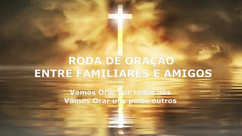 RODA DE ORAÇÃO ENTRE FAMILIARES E AMIGOS