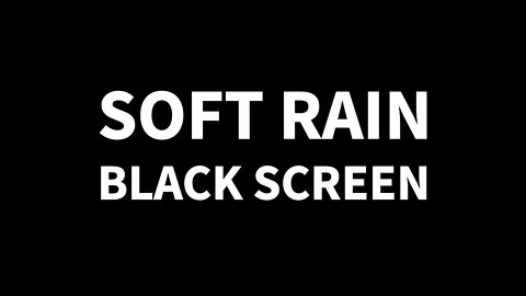 SOFT RAIN | BLACK SCREEN | BEST for DEEP SLEEP & RELAXATION