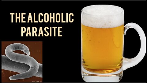 The Alcoholic Parasite. Are you a victim?