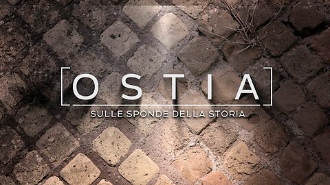 Ostia - Sulle Sponde della Storia