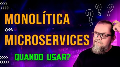 Você sabe quando Microservices (Microsserviços) valem a pena? - #09