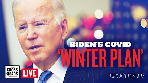 Live Q&A: Biden Reveals COVID-19 ‘Winter Plan’; Teens Arrested Trying to Escape Aussie COVID Camp