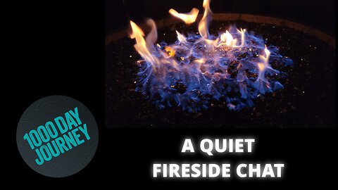 Journey0048 A Quiet Fireside Chat