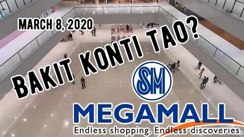 Bakit KONTI Ang Mga TAO Sa MEGAMALL Ngayon?