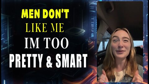 Men are Scared of Pretty & Smart Women?