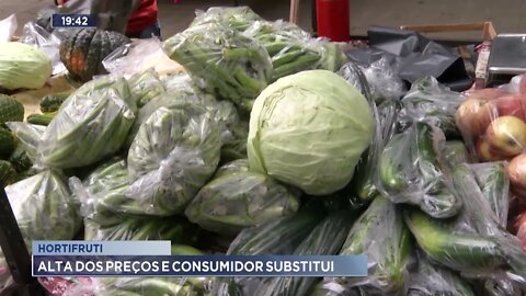 Hortifruti : alta dos preços e consumidor substitui