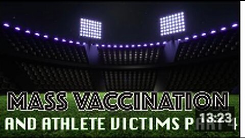 Mass Vaccination and ATHLETE DEATHS - Part 4