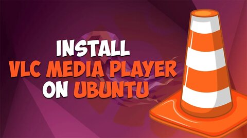 How to Install VLC on Ubuntu