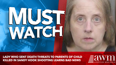 Lady Who Sent Death Threats To Parents Of Child Killed In Sandy Hook Shooting Learns Bad News