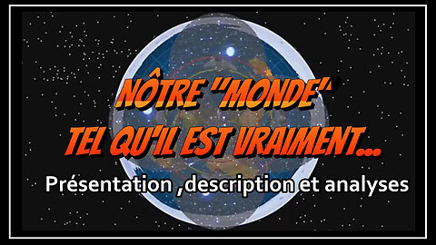 Nôtre "MONDE" tel qu'il est...vraiment ! (Hd 720)