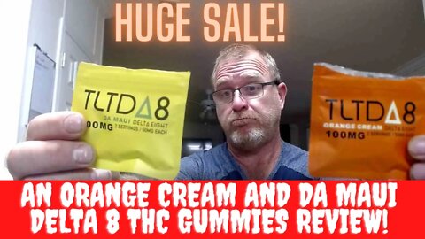 An Orange Cream and Da Maui Delta 8 THC Gummies Review!