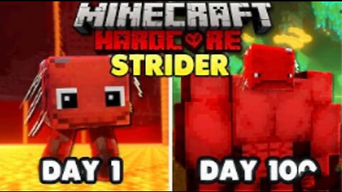 Hardcore MINECRAFT! I SURVIVED 100 days as a STRIDER