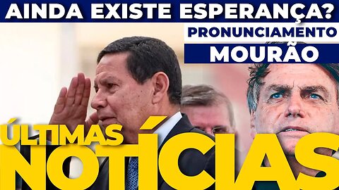 🔴URGENTE: MOURÃO FALARÁ EM REDE NACIONAL + OUTRAS INFORMAÇÕES🔴