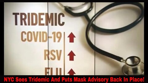 NYC Sees Tridemic And Puts Mask Advisory Back In Place!