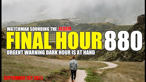 FINAL HOUR 880 - URGENT WARNING DARK HOUR IS AT HAND - WATCHMAN SOUNDING THE ALARM