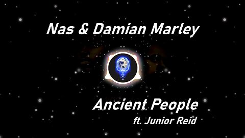 Nas & Damian Marley | Ancient People ft. Junior Reid (Lyrics)