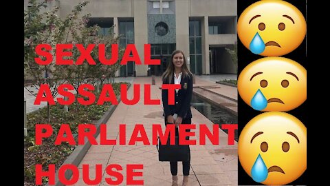 SEXUAL ASSAULT AT PARLIAMENT HOUSE