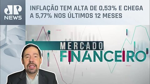 Inflação e varejo são os destaques desta quinta-feira (09) | Mercado Financeiro