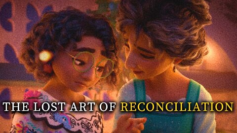 ENCANTO - The Lost Art of Reconciliation