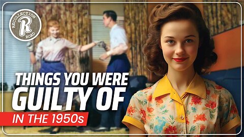 Funny Things You Were Guilty Of…in the 1950s