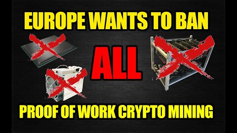 WOW Europe Wants To Ban Clean Energy Crypto Mining WHAT!!!!