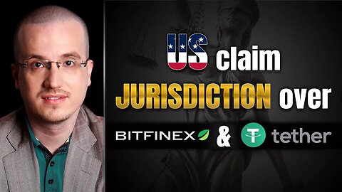 How the US claim jurisdiction over Bitfinex and Tether & what that means for you, Facebook & Bitcoin