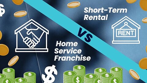 Short-Term Rental vs. Home Service Franchise