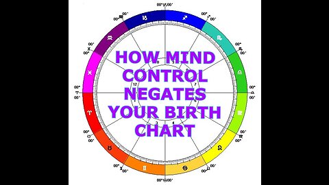 How Mind Control Negates Your Birth Chart