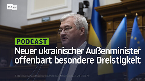 Der neue ukrainische Außenminister überzeugt durch seine besondere Dreistigkeit