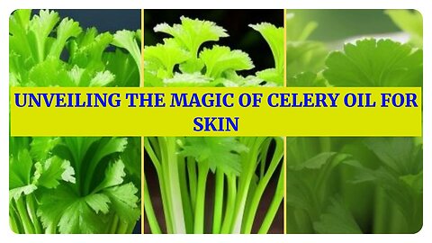 Incorporating Celery Oil into Your Skincare Routine