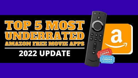 Top 5 Most Underrated Free Amazon Movie Apps to Consider! - 2022 Update