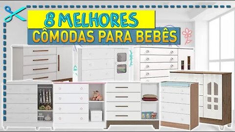 🏆 8 Melhores Cômodas Para Bebês