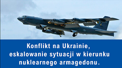 Konflikt na Ukrainie, eskalowanie sytuacji w kierunku nuklearnego armagedonu.