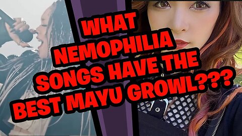 What tracks have the best Nemophila GROWL??? Help Joel Roadie out!!!