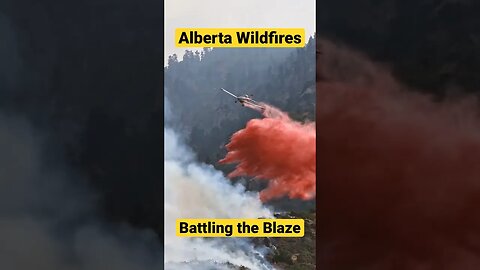 Alberta's Wildfire Situation is Growing Out of Control - Watch Now!