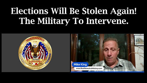 'Sum of All Fears' Elections Will Be Stolen Again! The Military To Intervene - Mike King Big Intel