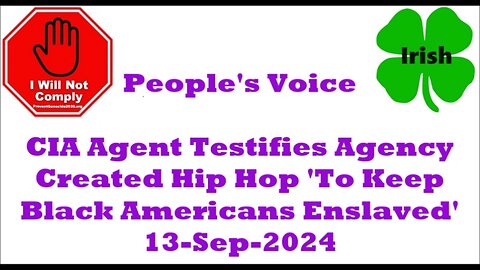 CIA Agent Testifies Agency Created Hip Hop 'To Keep Black Americans Enslaved' 13-Sep-2024